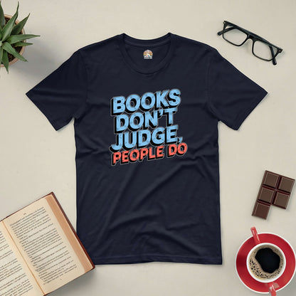 "Books Don't Judge, People Do tee for book lovers with coffee, glasses, and open book"