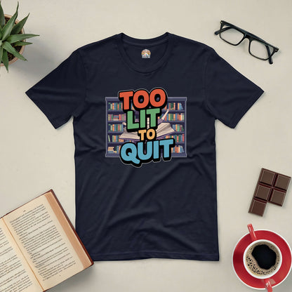 "Too Lit To Quit tee for book lovers, featuring vibrant design with books, surrounded by open book, glasses, chocolate, and coffee"